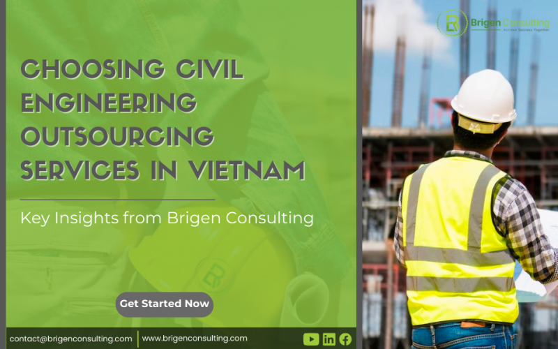Choosing Civil Engineering Outsourcing Services in Vietnam: Key Insights from Brigen Consulting