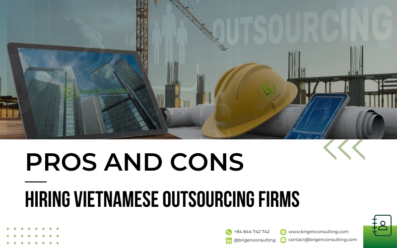 Pros and Cons of Hiring Vietnamese Outsourcing Firms