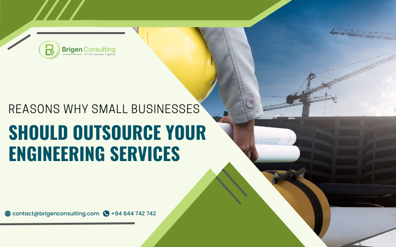 Reasons Why Small Businesses Should Outsource Your Engineering Services