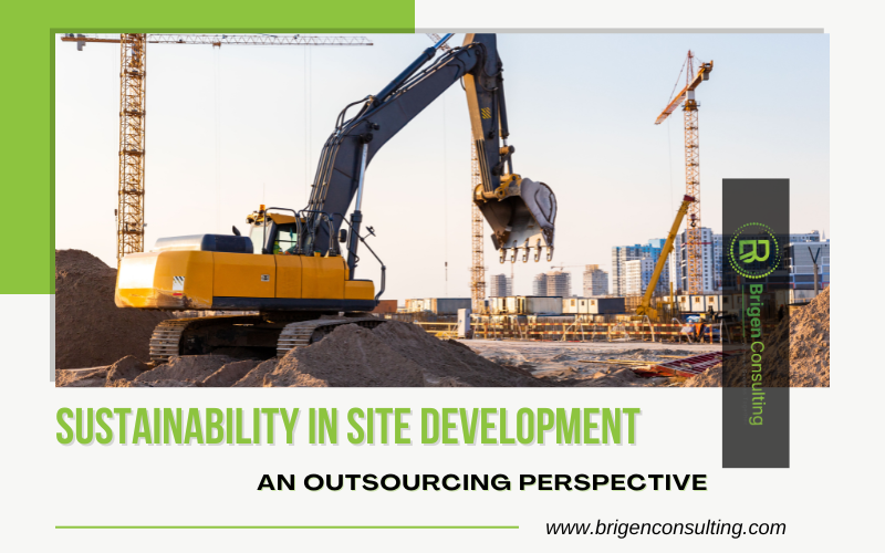 Sustainability in Site Development - Outsourcing Perspective